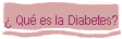 � Qu� es la Diabetes?